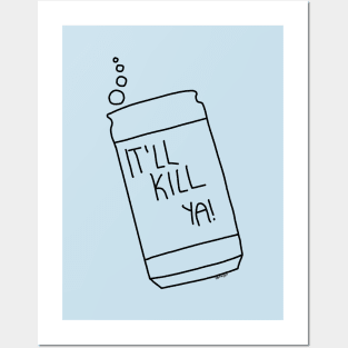 "It'll Kill Ya!" Soda Can Posters and Art